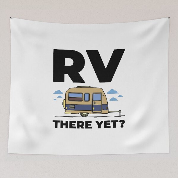 Item preview, RV There Yet? Funny Recreational Vehicle, Camper, Trailer designed and sold by EstelleStar.