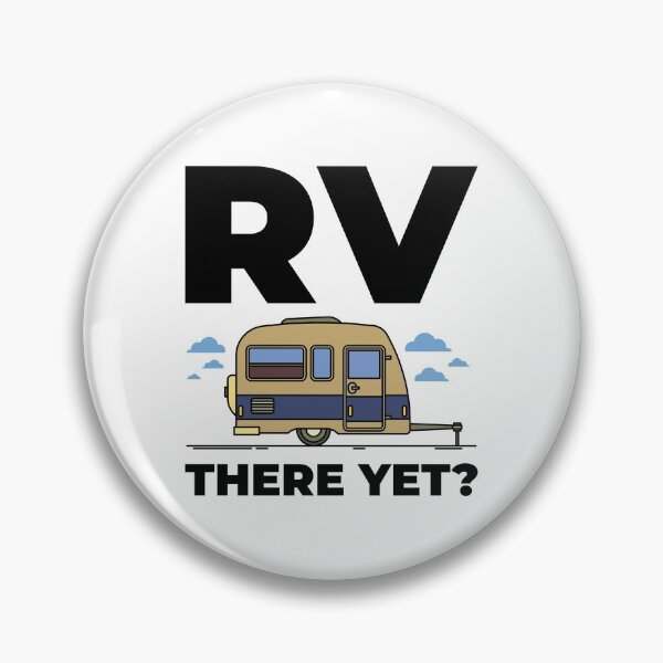 Item preview, RV There Yet? Funny Recreational Vehicle, Camper, Trailer designed and sold by EstelleStar.