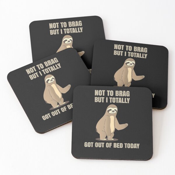Item preview, Sloth Funny Not To Brag But I Totally Got Out Of Bed Today designed and sold by iBestSellings.