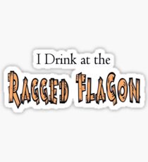 I Drink at the Ragged Flagon Sticker