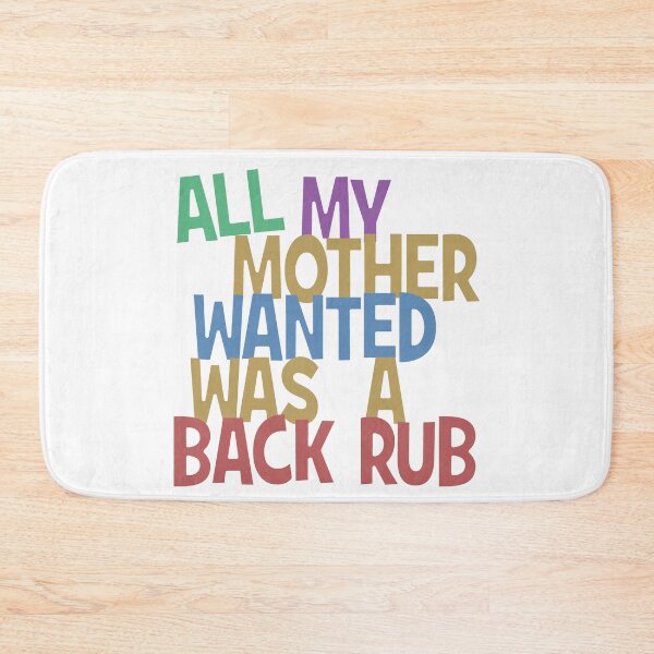 Item preview, All my mummy wanted was a back rub designed and sold by Mad Monkey Shop.