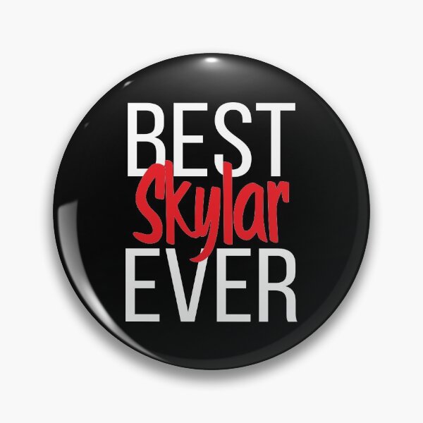 Item preview, Best Skylar Ever  designed and sold by ProjectX23.