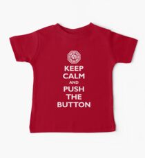Keep calm and push the button (Every 108 minutes) Baby Tee