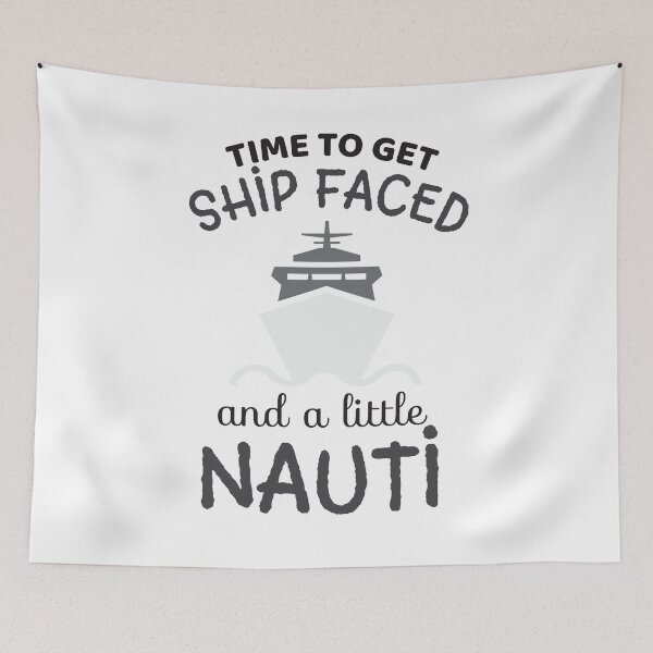 Item preview, Cruise - Time To Get Ship Faced and a Little Nauti designed and sold by EstelleStar.
