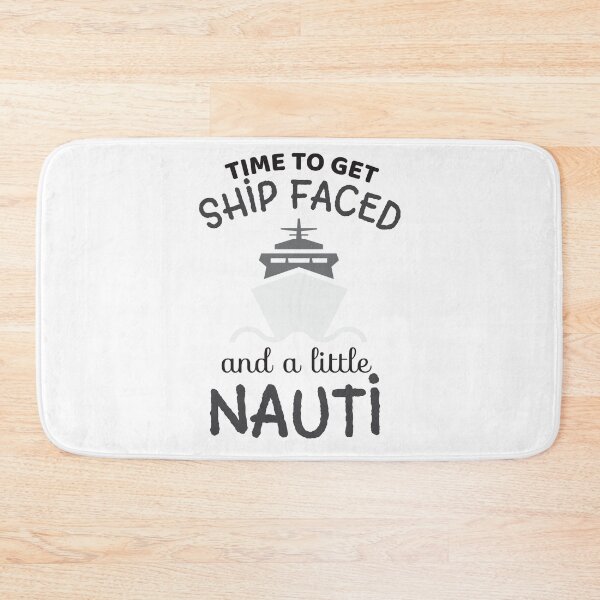 Item preview, Cruise - Time To Get Ship Faced and a Little Nauti designed and sold by EstelleStar.