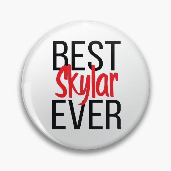 Item preview, Best Skylar Ever  designed and sold by ProjectX23.