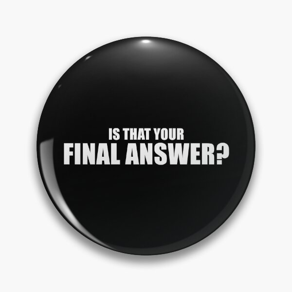 Item preview, Is That Your Final Answer? (Black) designed and sold by quoteedesigns.