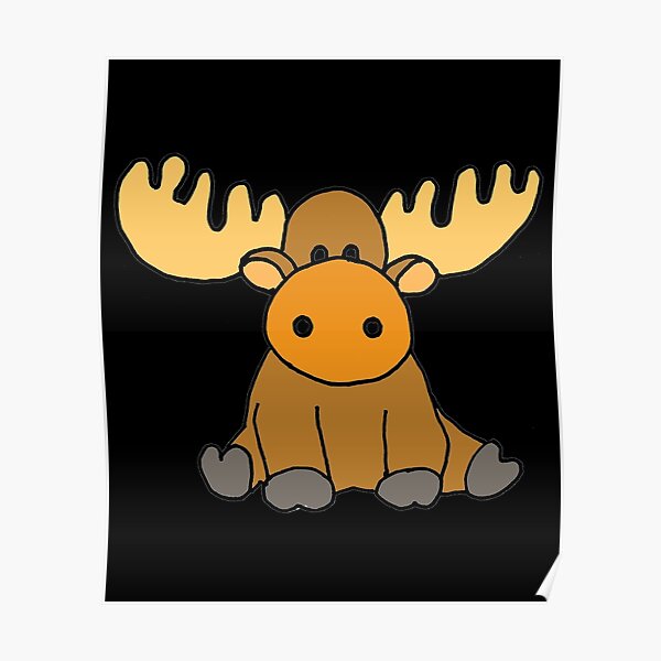 Cute Funny Baby Moose Cartoon Poster By Naturesfancy Redbubble