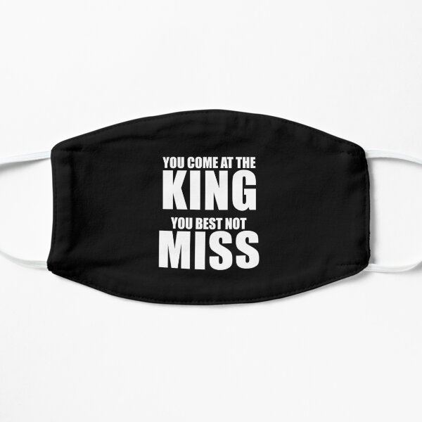 You Come At The King You Best Not Miss (Black) Flat Mask