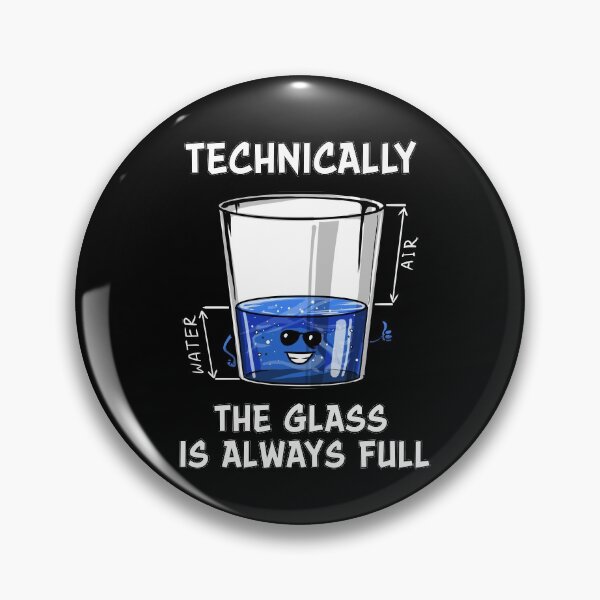 Item preview, Physics Technically The Glass Is Always Full  designed and sold by underheaven.