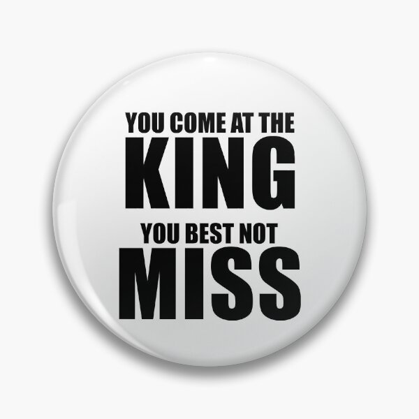 Item preview, You Come At The King You Best Not Miss designed and sold by quoteedesigns.