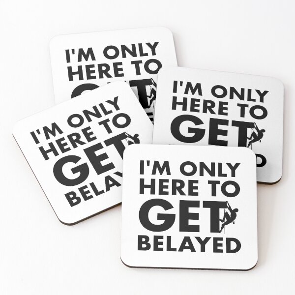 Item preview, Funny Rock Climbing - I'm Only Here to Get Belayed designed and sold by EstelleStar.
