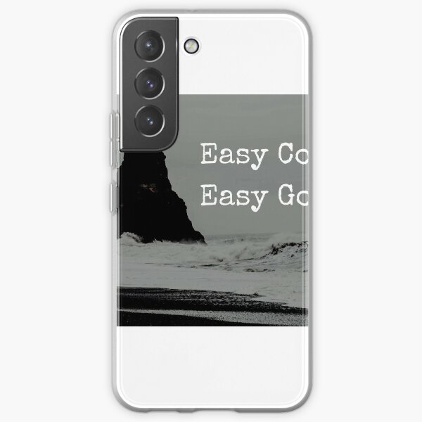  Easy Come, Easy Go Samsung Galaxy Soft Case