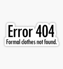 Error 404 formal clothes not found Sticker
