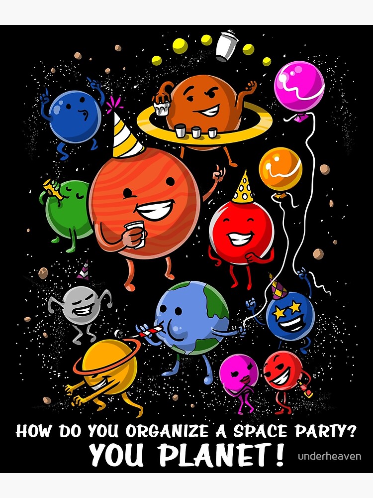 How Do You Organize A Space Party Poster By Underheaven Redbubble how-do-you-organize-a-space-party-poster-by-underheaven-redbubble