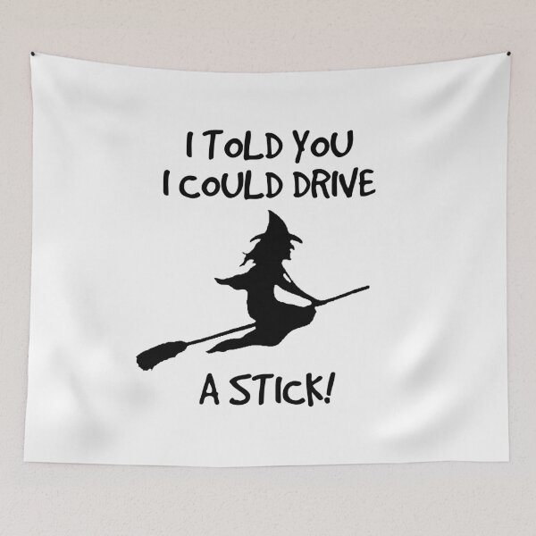 Item preview, Halloween Witch - I Told you I could drive a stick! designed and sold by EstelleStar.