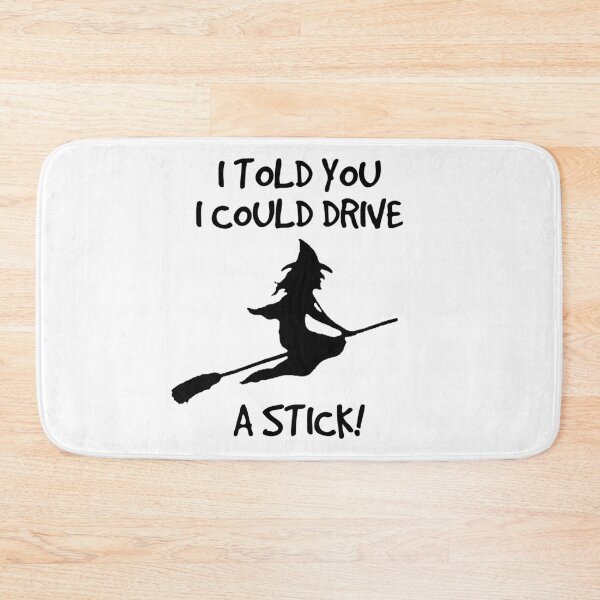 Item preview, Halloween Witch - I Told you I could drive a stick! designed and sold by EstelleStar.
