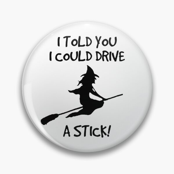 Item preview, Halloween Witch - I Told you I could drive a stick! designed and sold by EstelleStar.