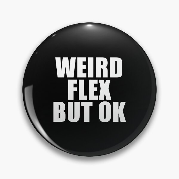 Item preview, Weird Flex But OK (Black) designed and sold by quoteedesigns.