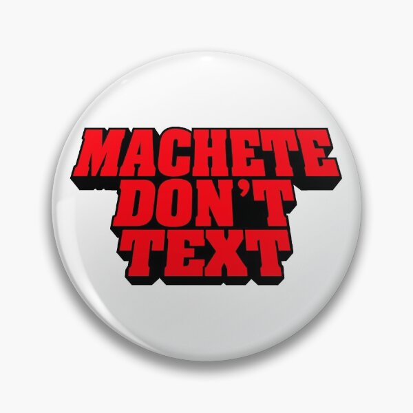 Item preview, MACHETE DON´T TEXT (Danny Trejo machete favourite funny quote) designed and sold by frikybomb.