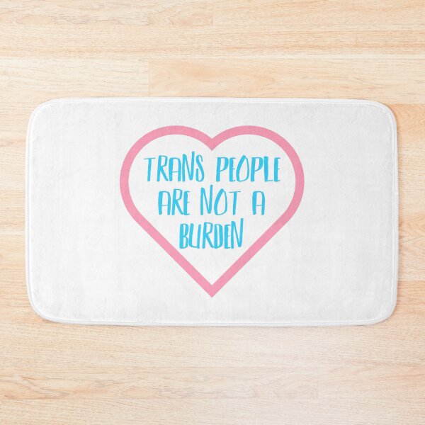 Item preview, Trans People Are Not A Burden designed and sold by justsomethings.