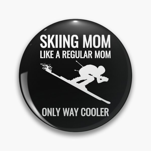 Item preview, Skiing MOM - Just Like a Regular Mom Only Way Cooler! designed and sold by EstelleStar.