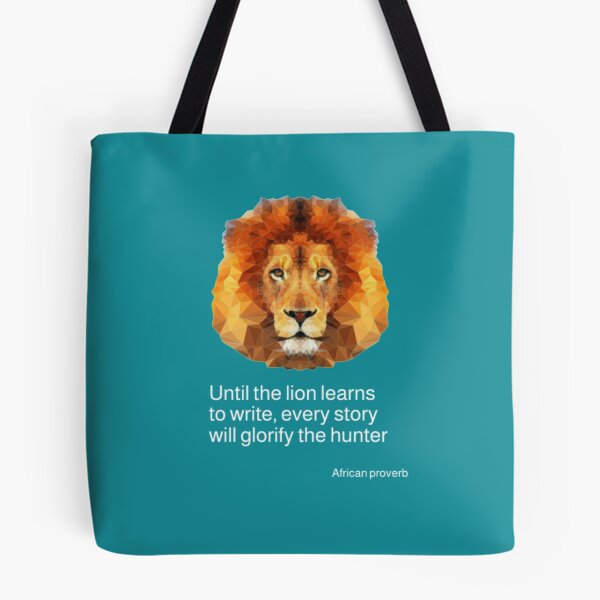 Item preview, Until the lion learns to write - African proverb designed and sold by DWeyers.