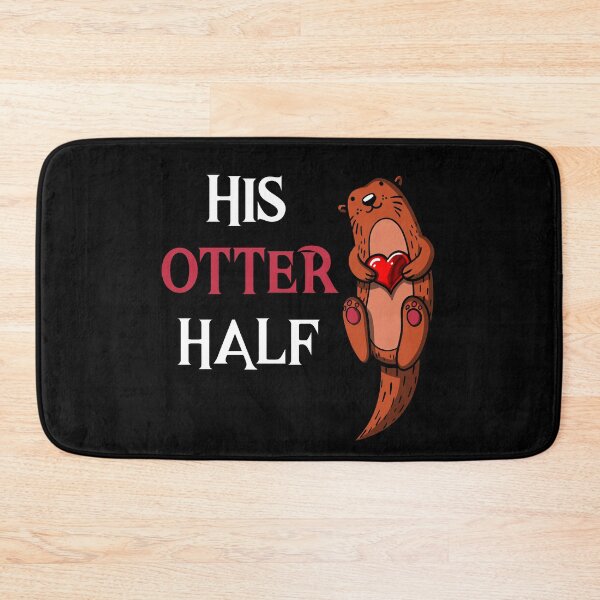 Item preview, His Otter Half Girlfriend designed and sold by underheaven.