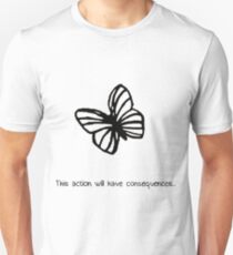 This Action Will Have Consequences... Unisex T-Shirt