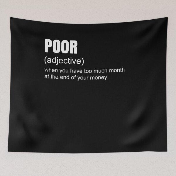 Item preview, Poor adjective - too much month too little money designed and sold by NeXore.