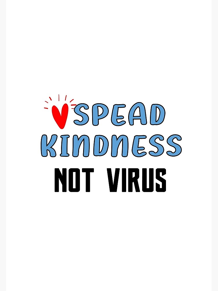 "Spread Kindness Not the virus" Poster for Sale by ILYASLAB Redbubble