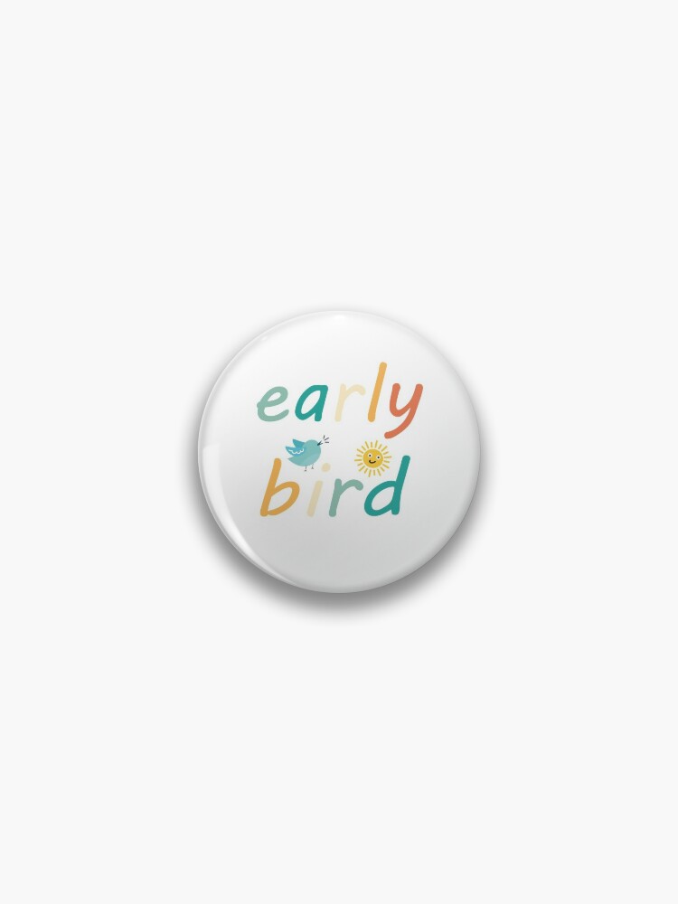 Pin on Early Birds