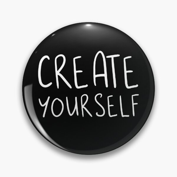 Item preview, CREATE YOURSELF designed and sold by justsomethings.