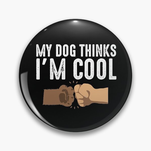 Item preview, Funny My dog thinks Im cool dog paw human hand shaking fist bump  designed and sold by alenaz.