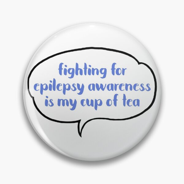 Item preview, Fighting for Epilepsy awareness is my cup of tea designed and sold by justsomethings.