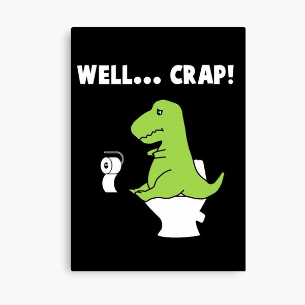 Well... Crap! T-Rex struggle Canvas Print