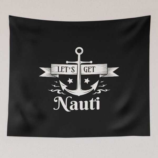 Item preview, Let's Get NAUTI - Cruise Ship, Sailing, Yacht, designed and sold by EstelleStar.