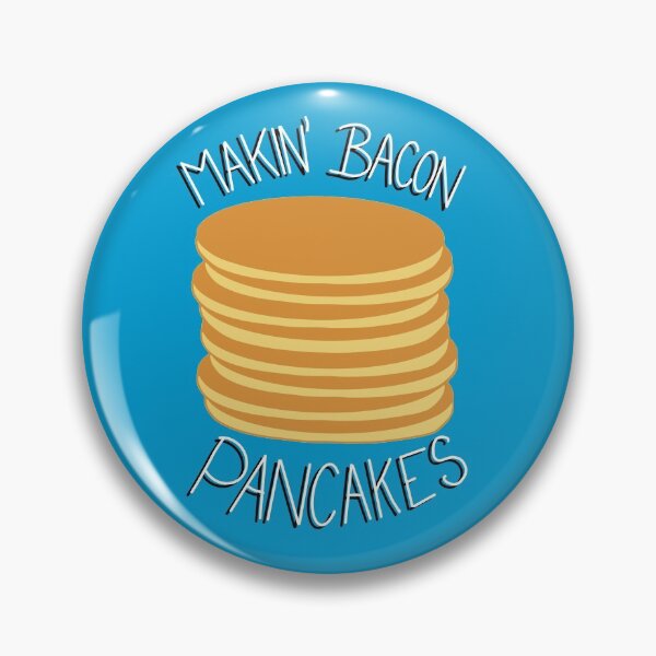 Makin' Bacon Pancakes - Adventure Time Pin