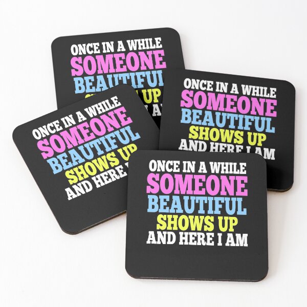 Item preview, Someone Beautiful shows up and here I am! gift designed and sold by NeXore.