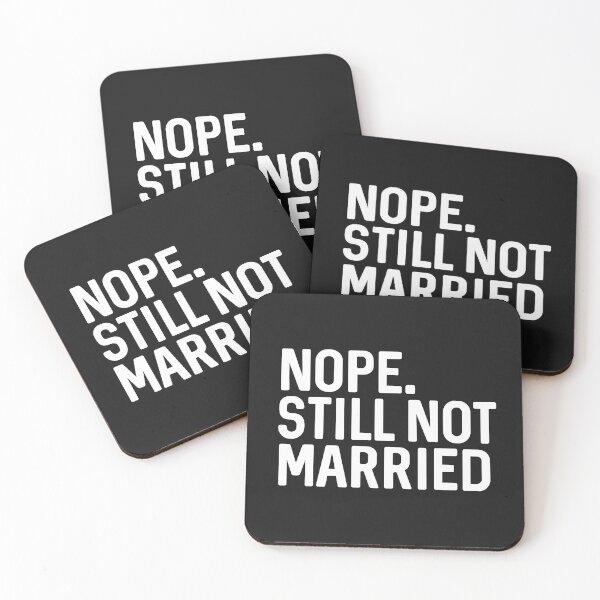Item preview, Nope Still Not Married Funny Answer to Relatives Question About Marital Status designed and sold by alenaz.