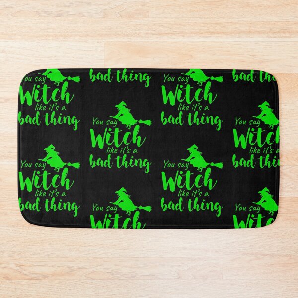 Item preview, Green Halloween You Say Witch Bad Thing designed and sold by EstelleStar.