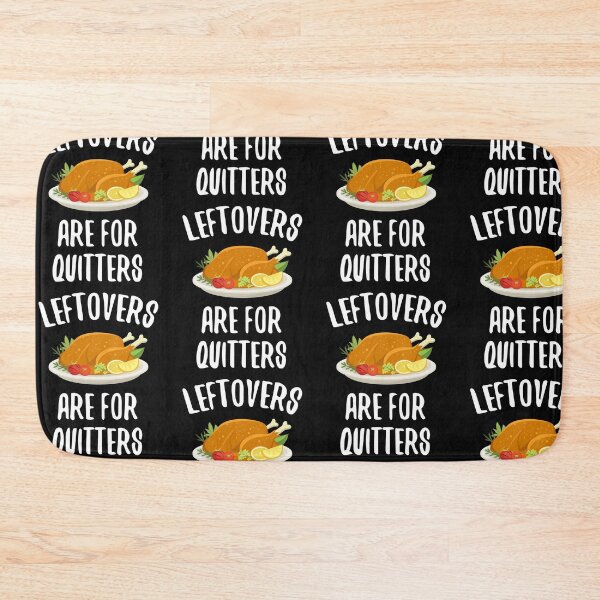 Item preview, Thanksgiving Leftovers are For Quitters designed and sold by EstelleStar.
