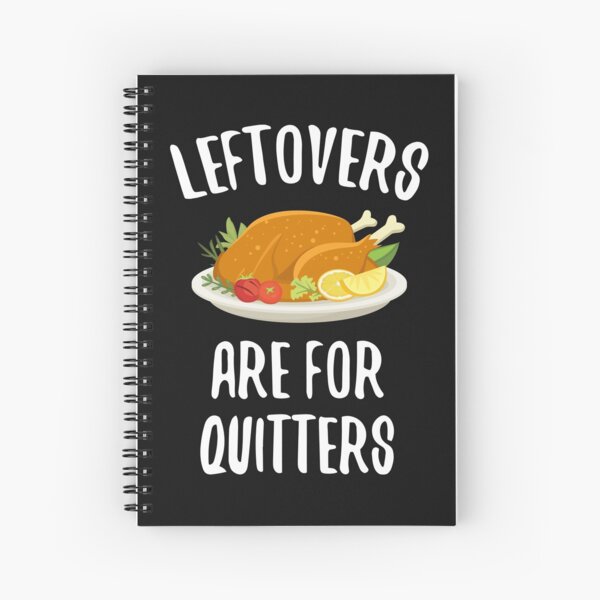 Item preview, Thanksgiving Leftovers are For Quitters designed and sold by EstelleStar.