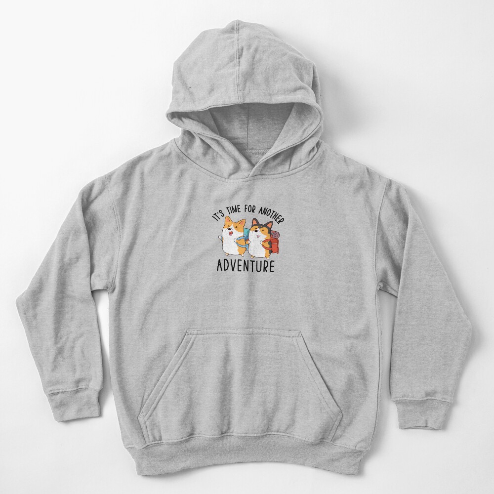 It's time for another adventure Corgi Kids Pullover Hoodie