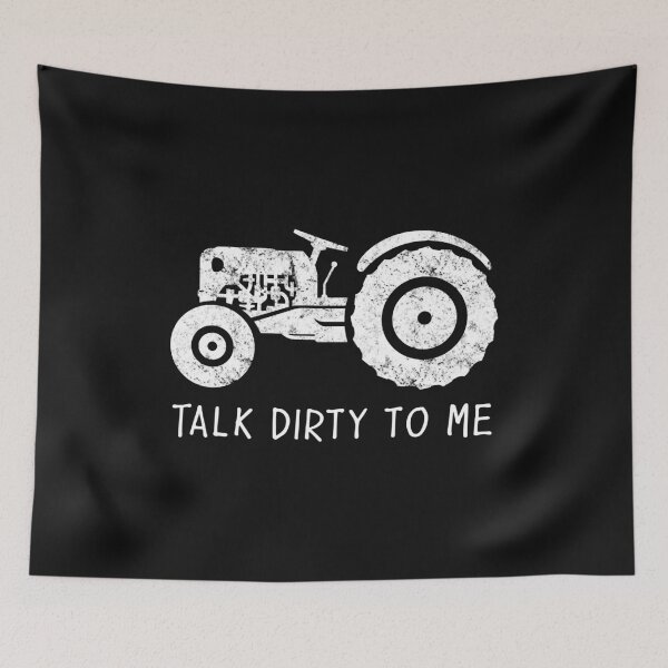 Item preview, Farmer, Tractor Humor, Gift - Talk Dirty to Me designed and sold by EstelleStar.