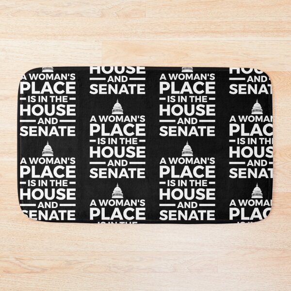 Item preview, A Woman's Place is in the HOUSE and SENATE designed and sold by EstelleStar.