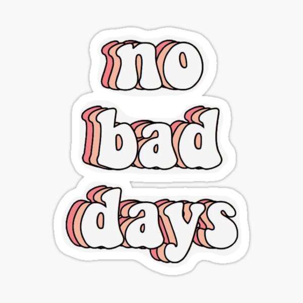 no baddays