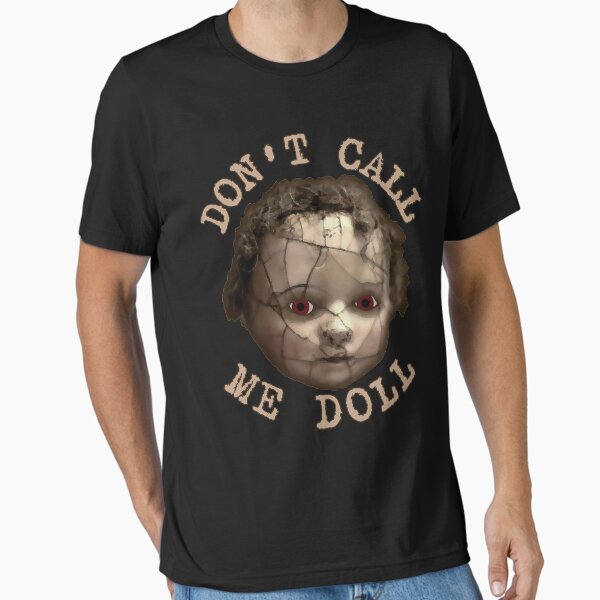 Don't Call Me Doll Essential T-Shirt