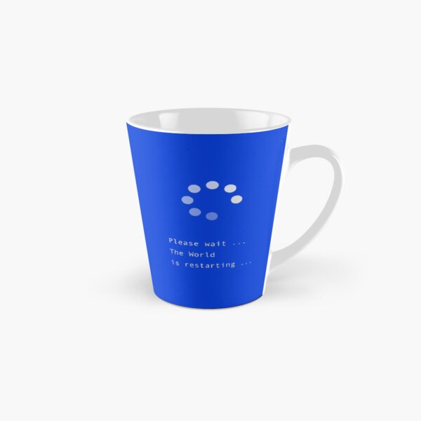 Please wait ... The World is restarting ... Windows Tall Mug