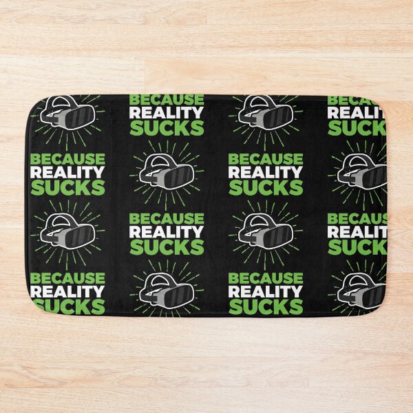 Item preview, Virtual Reality Because Reality Sucks designed and sold by EstelleStar.